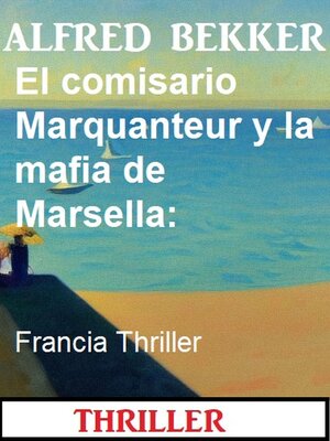 cover image of El comisario Marquanteur y la mafia de Marsella
